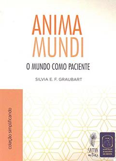 Anima Mundi - O Mundo Como Paciente, do autor Silvia E. F. Graubart