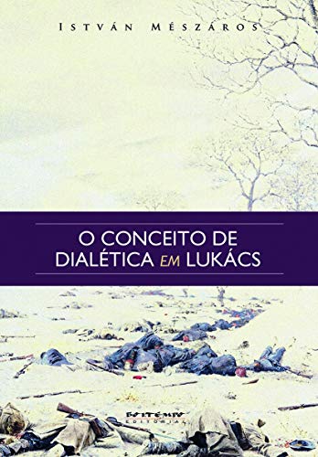 Ler O Conceito de Dialética em Lukács, do autor István Mészáros