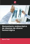 Ler Hemostasia endoscópica da doença da úlcera hemorrágica, do autor Dorra Trad