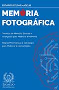 Ler Memória Fotográfica: Técnicas de Memória Básicas e Avançadas para Melhorar a Memória - Regras Mnemônicas e Estratégias para Melhorar a Memorização, do autor Edoardo Zeloni Magelli Ler Memória Fotográfica: Técnicas de Memória Básicas e Avançadas para Melhorar a Memória - Regras Mnemônicas e Estratégias para Melhorar a Memorização, do autor Edoardo Zeloni Magelli