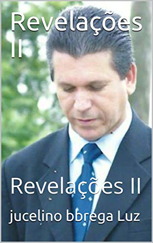 Revelações II: Revelações II (profecias Livro 1), do autor jucelino Nobrega  da Luz