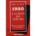 Ler 1930 o Silêncio dos Vencidos, do autor Edgar Salvadori De Decca