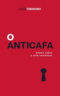 Ler O ANTICAFA: Ensaio sobre a arte venusiana, do autor João Theodoro Ler O ANTICAFA: Ensaio sobre a arte venusiana, do autor João Theodoro
