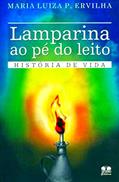 Ler Lamparina ao Pé do Leito. História de Vida, do autor Maria Luiza Pereira Ervilha