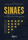 Ler Sinaes: sistema de avaliação ou verificação de desempenho?, do autor Leo Lynce Valle de Lacerda Ler Sinaes: sistema de avaliação ou verificação de desempenho?, do autor Leo Lynce Valle de Lacerda