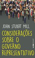 Ler Considerações Sobre o Governo Representativo, do autor John Stuart Mill Ler Considerações Sobre o Governo Representativo, do autor John Stuart Mill