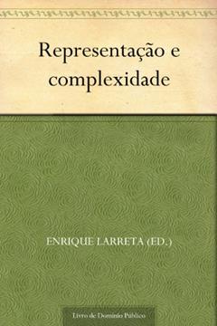 Representação e complexidade, do autor Enrique Larreta (Ed.)
