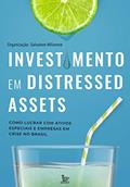 Ler Investimento em distressed assets: Como lucrar com ativos especiais e empresas em crise no Brasil, do autor Salvatore Milanese Ler Investimento em distressed assets: Como lucrar com ativos especiais e empresas em crise no Brasil, do autor Salvatore Milanese