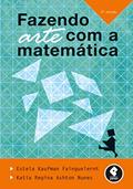 Ler Fazendo Arte com a Matemática, do autor Estela Kaufman Fainguelernt; Katia Regina Ashton Nunes