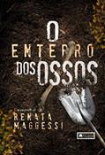 Ler O Enterro dos Ossos, do autor Renata Maggessi