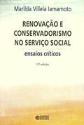 Ler Renovação e conservadorismo no serviço social: ensaios críticos, do autor Marilda Villela Iamamoto Ler Renovação e conservadorismo no serviço social: ensaios críticos, do autor Marilda Villela Iamamoto