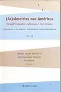 Ler (As)Simetrias Nas Américas, Brasil/Canadá : Culturas E Literaturas = (A)Symmetries In The Americas, Brazil/Canada : Cultures And Literatures. -- ( Brasil/Canadá : Culturas E Literaturas ; 1 ), do autor Carlinda Fragale Pate Nuñez Ler (As)Simetrias Nas Américas, Brasil/Canadá : Culturas E Literaturas = (A)Symmetries In The Americas, Brazil/Canada : Cultures And Literatures. -- ( Brasil/Canadá : Culturas E Literaturas ; 1 ), do autor Carlinda Fragale Pate Nuñez