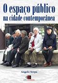 Ler O espaço público na cidade contemporânea, do autor Angelo Serpa Ler O espaço público na cidade contemporânea, do autor Angelo Serpa