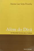 Ler Alem Do Diva - Um Psicanalista Conversa Sobre O Cotidiano, do autor Antonio Luiz Serpa Pessanha Ler Alem Do Diva - Um Psicanalista Conversa Sobre O Cotidiano, do autor Antonio Luiz Serpa Pessanha
