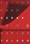Ler Feitos Para Curar, do autor Luiz Carlos Toledo