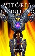 Ler Vitória no Inferno, do autor Heitor Serpa Ler Vitória no Inferno, do autor Heitor Serpa