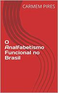 Ler O Analfabetismo Funcional no Brasil, do autor CARMEM PIRES