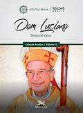 Ler Dom Luciano: Servo de Deus: 13, do autor Programa MAGIS Brasil