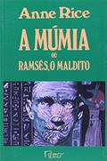 Ler A múmia, ou Ramsés, o maldito, do autor Anne Rice