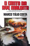 Ler O Canto Da Ave Maldita, do autor Marco Túlio Costa