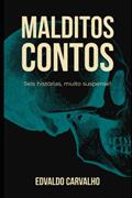 Ler Malditos Contos: Seis histórias, muito suspense! (Portuguese Edition), do autor Edvaldo Carvalho Ler Malditos Contos: Seis histórias, muito suspense! (Portuguese Edition), do autor Edvaldo Carvalho