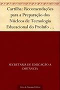 Ler Cartilha: Recomendações para a Preparação dos Núcleos de Tecnologia Educacional do ProInfo (julho-1997), do autor Secretaria de Educação a Distância Ler Cartilha: Recomendações para a Preparação dos Núcleos de Tecnologia Educacional do ProInfo (julho-1997), do autor Secretaria de Educação a Distância