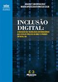 Ler Inclusão Digital: A Inserção Das Tecnologias Informacionais Nas Escolas Públicas Da Rmn E O Proinfo Em Natal/rn, do autor Aracely Xavier Da Cruz; Maria Aparecida Ramos Da Silva Ler Inclusão Digital: A Inserção Das Tecnologias Informacionais Nas Escolas Públicas Da Rmn E O Proinfo Em Natal/rn, do autor Aracely Xavier Da Cruz; Maria Aparecida Ramos Da Silva