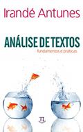 Ler Análise de textos: fundamentos e práticas (Estratégias de ensino Livro 21), do autor Irandé Antunes Ler Análise de textos: fundamentos e práticas (Estratégias de ensino Livro 21), do autor Irandé Antunes