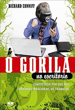 O GORILA NO ESCRITÓRIO, do autor Richard Conniff