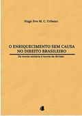 Ler O Enriquecimento Sem Causa No Direito Brasileiro, do autor Hugo Evo Magro Corrêa Urbano