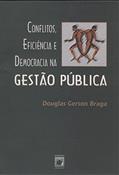 Ler Conflitos, eficiência e democracia na gestão pública, do autor Douglas Gerson Braga