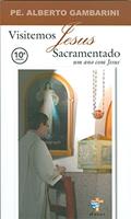 Ler Visitemos Jesus Sacramentado. Um Ano com Jesus, do autor Alberto Gambarini