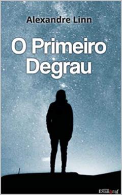 O Primeiro Degrau, do autor Alexandre De Almeida