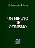 Ler Um minuto de otimismo, do autor Sérgio Jeremias de Souza