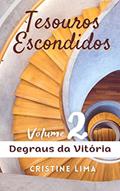 Ler Tesouros Escondidos - Volume 2: Degraus da Vitória, do autor Cristine Lima