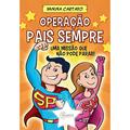 Ler Operação Pais Sempre: uma Missão que Não Pode Parar!, do autor Vanina Cartaxo