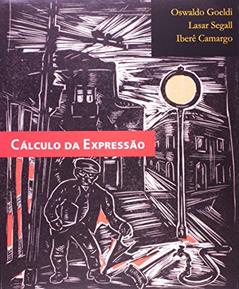 Calculo Da Expressão, do autor Oswaldo Goeldi