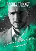 Ler Preencha-me, amor : Duologia Novos Amores, 2, do autor Rachel Trinxet Ler Preencha-me, amor : Duologia Novos Amores, 2, do autor Rachel Trinxet