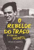 Ler O rebelde do traço: A vida de Henfil: A vida de Henfil, do autor Denis de Moraes