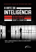 Ler A arte da inteligência - Os bastidores da CIA e do FBI, do autor Henry A. Crumpton Ler A arte da inteligência - Os bastidores da CIA e do FBI, do autor Henry A. Crumpton