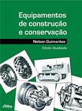 Ler Equipamentos de construção e conservação, do autor Nelson Guimarães