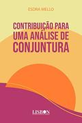 Ler CONTRIBUIÇÃO PARA UMA ANÁLISE DE CONJUNTURA, do autor Esdra Mello Ler CONTRIBUIÇÃO PARA UMA ANÁLISE DE CONJUNTURA, do autor Esdra Mello