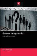 Ler Guerra de agressão, do autor Roy Publicae Ler Guerra de agressão, do autor Roy Publicae