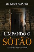 Ler Limpando o Sótão, do autor Dr. Rubens Kara José