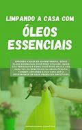 Ler Limpando a Casa com Óleos Essenciais: Aprenda a base da aromaterapia e como você pode ter seus benefícios também limpando a sua casa, do autor Empreendendo Cosmético Ler Limpando a Casa com Óleos Essenciais: Aprenda a base da aromaterapia e como você pode ter seus benefícios também limpando a sua casa, do autor Empreendendo Cosmético