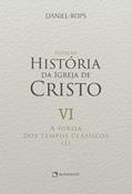 Ler A Igreja dos tempos clássicos (I) - Volume VI, do autor Daniel Rops