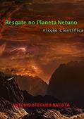 Ler RESGATE EM NETUNO: Conto, do autor Antonio Stegues Batista