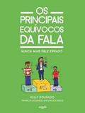 Ler Os principais equívocos da fala: nunca mais fale errado, do autor Kelly Dourado Ler Os principais equívocos da fala: nunca mais fale errado, do autor Kelly Dourado