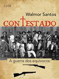 Ler Contestado: A guerra dos equívocos, do autor Walmor Santos Ler Contestado: A guerra dos equívocos, do autor Walmor Santos