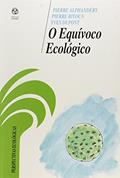 Ler O Equivoco Ecológico, do autor Pierre Alphandéry Ler O Equivoco Ecológico, do autor Pierre Alphandéry